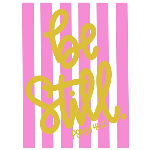 Preppy Be Still Bible Verse Gold Lettering Pink Stripe Graphic hand lettering for t shirt with preppy style
