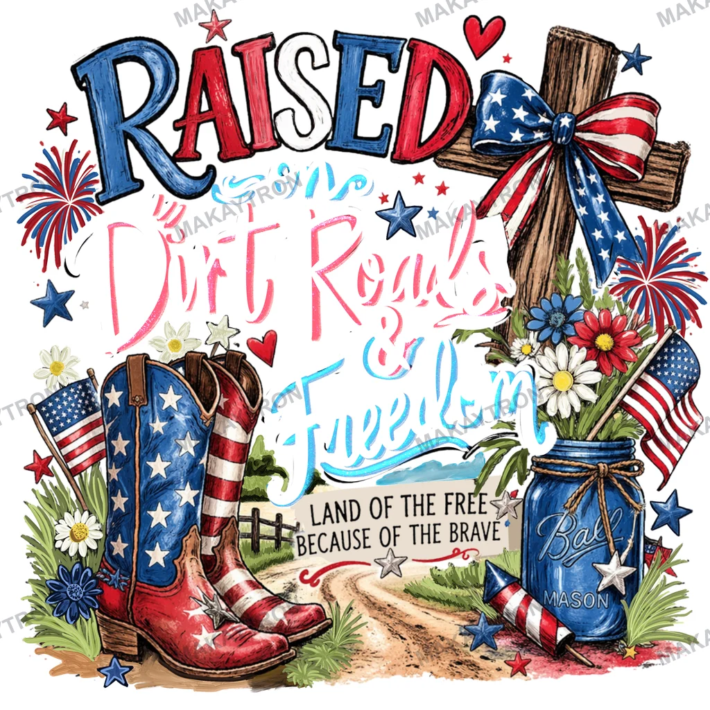Raised on Dirt Roads & Freedom Patriotic Western Graphic text graphic for t shirt with patriotic style